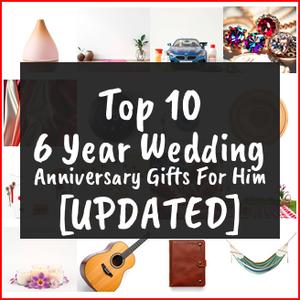 6 year wedding anniversary gifts for him