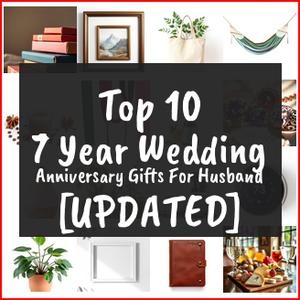 7 year wedding anniversary gifts for husband
