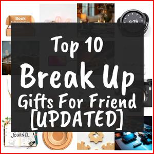 break up gifts for friend