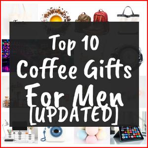 coffee gifts for men